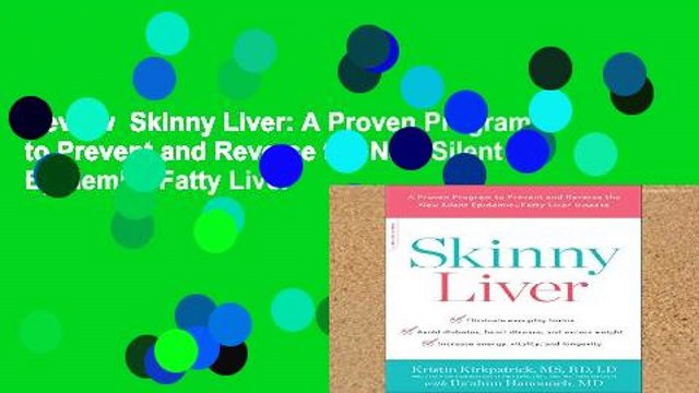 Review Skinny Liver: A Proven Program to Prevent and Reverse the New Silent Epidemic Fatty Liver