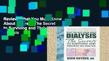 Review  What You Must Know About Dialysis: The Secrets to Surviving and Thriving on Dialysis
