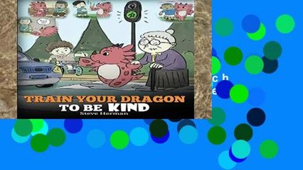 Review  Train Your Dragon To Be Kind: A Dragon Book To Teach Children About Kindness.  A Cute