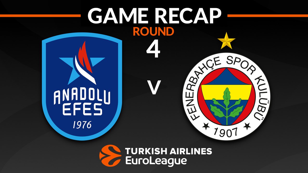 Highlights: Anadolu Efes Istanbul - Fenerbahce Istanbul