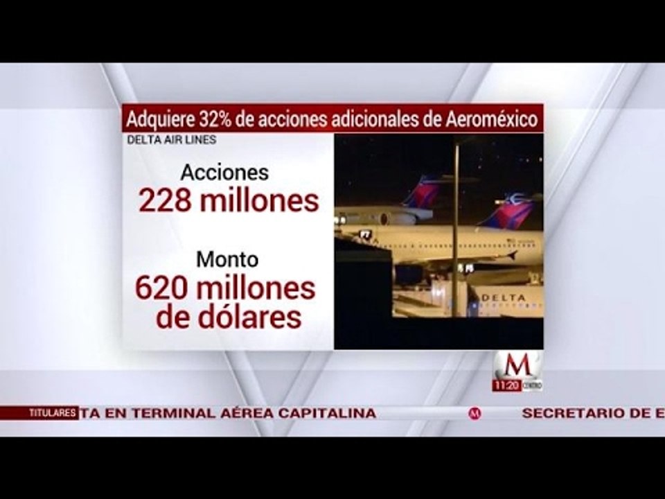 Delta Air Lines adquiere 32 % de acciones adicionales de Aeroméxico