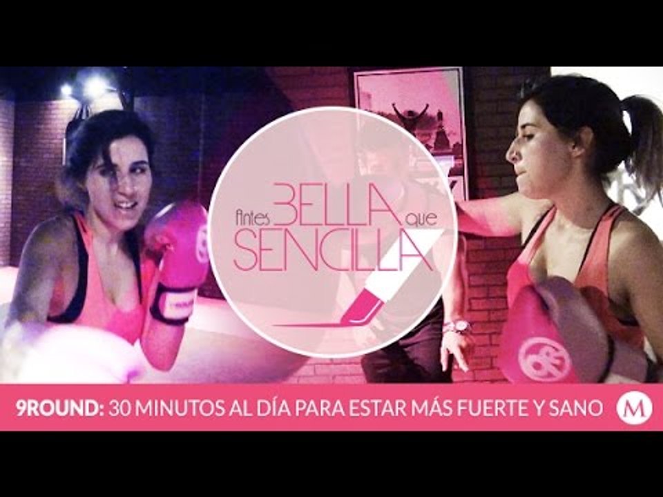 Antes Bella Que Sencilla | 9Round: 30 minutos al día para estar más fuerte y sano