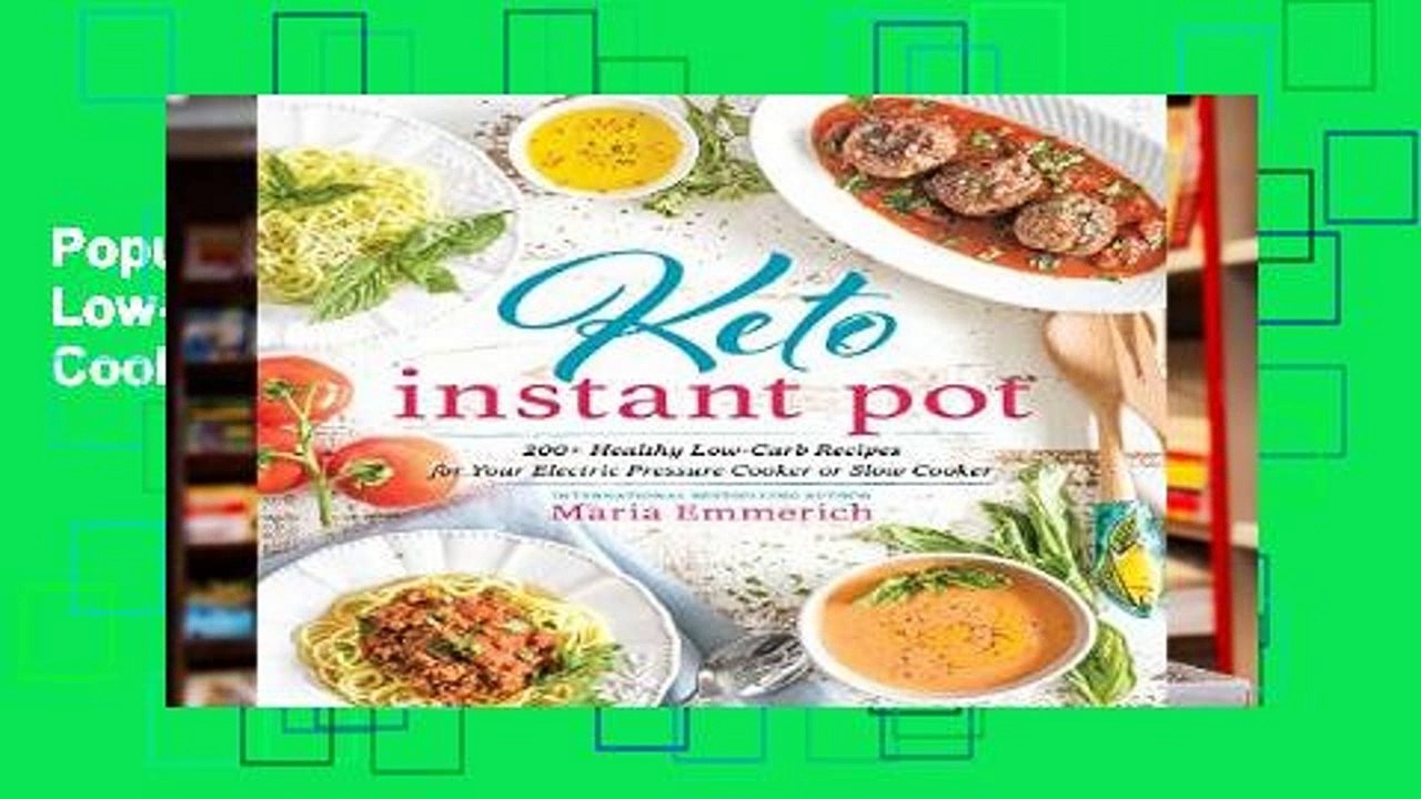 Popular Keto Instant Pot: 200+ Healthy Low-Carb Recipes for Your Electric Pressure Cooker or Slow