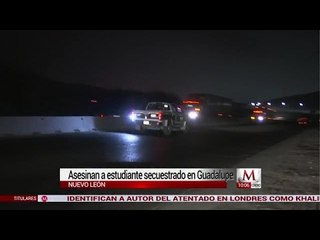 Asesinan a estudiante de 13 años secuestrado en Guadalupe, Nuevo León