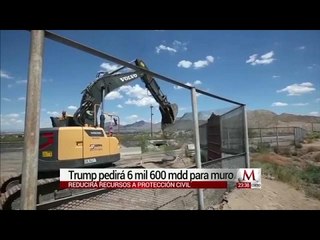 Trump pedirá 6 mil 600 mdd para construcción del muro