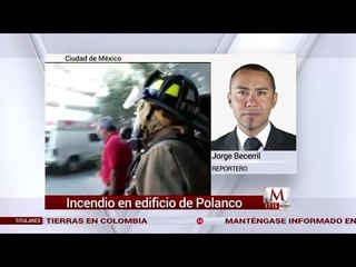 Se registra incendio en oficina de Polanco