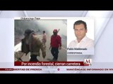 Por incendio forestal, cierran carretera Chilpancingo-Tlapa