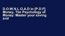 D.O.W.N.L.O.A.D in [P.D.F] Money, The Psychology of Money: Master your saving and spending habits:
