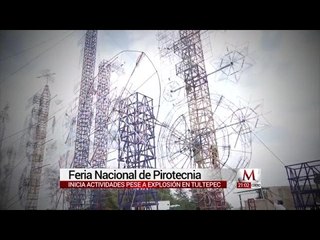 A pesar de explosión en Tultepec, no se canceló la Feria Nacional de Pirotecnia