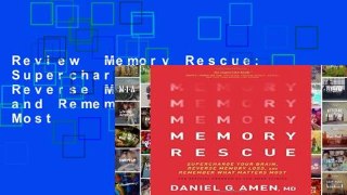 Review  Memory Rescue: Supercharge Your Brain, Reverse Memory Loss, and Remember What Matters Most