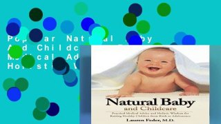 Popular Natural Baby And Childcare: Practical Medical Advice and Holistic Wisdom