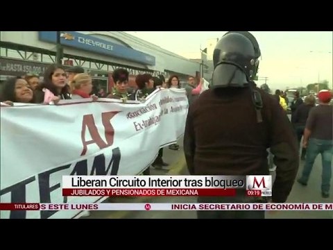 Liberan Circuito interior tras bloqueo jubilados y pensionados de Mexicana