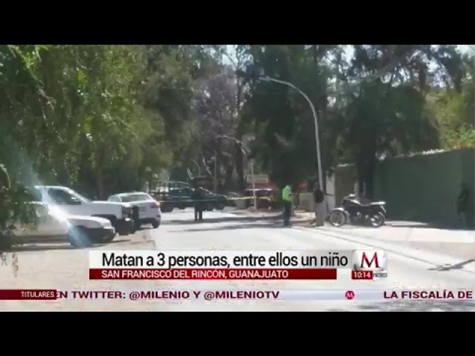 Matan a 3 personas, entre ellos un menor en San Francisco del Rincón, Guanajuato
