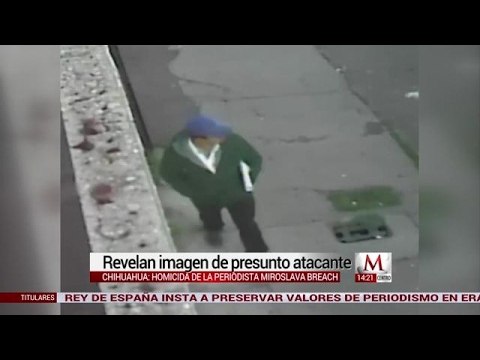 Revelan imagen de presunto atacante de la periódista Miroslava Breach