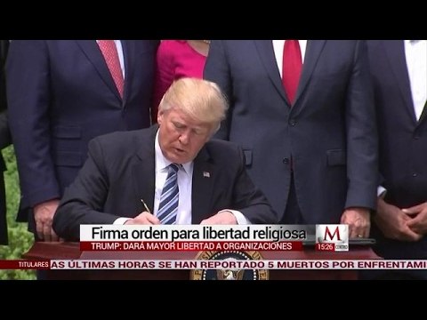 Trump firma orden ejecutiva para la libertad religiosa