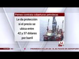 Pemex contrata coberturas petroleras