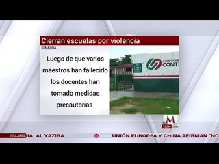 Cierran escuelas por violencia en Sinaloa