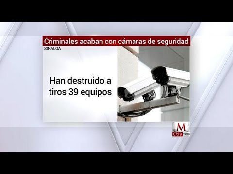 Criminales destruyen cámaras de seguridad en Sinaloa