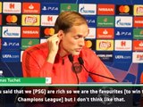 PSG's riches doesn't make us Champions League favourites - Tuchel