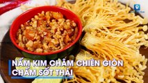 Hướng dẫn cách làm món NẤM KIM CHÂM CHIÊN GIÒN CHẤM SỐT THÁI | Vietnam TDK TV