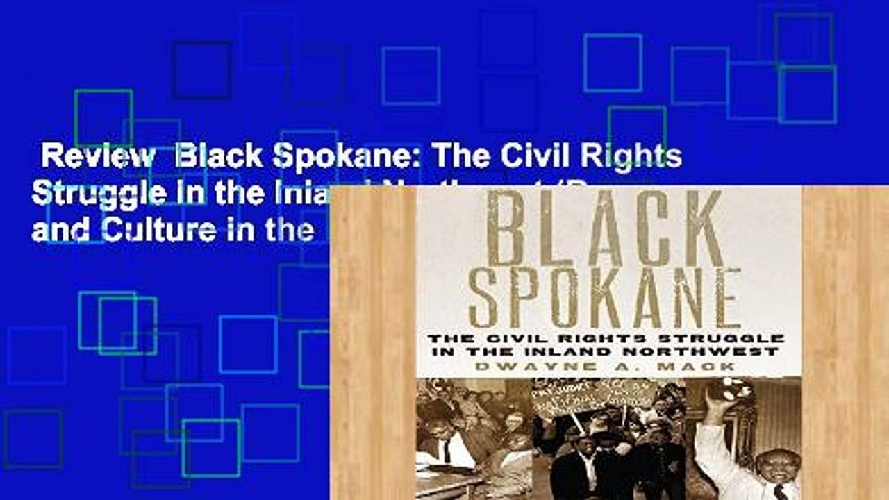 Review  Black Spokane: The Civil Rights Struggle in the Inland Northwest (Race and Culture in the