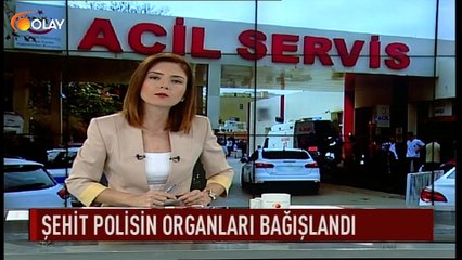 Şehit polisin organları bağışlandı