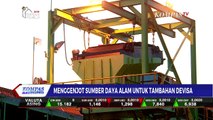 Menggenjot Sumber Daya Alam Untuk Tambahan Devisa