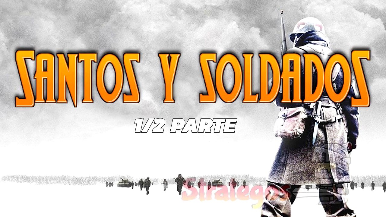 SANTOS Y SOLDADOS 1º parte