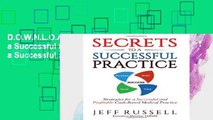 D.O.W.N.L.O.A.D [P.D.F] Secrets to a Successful Practice: Strategies for a Successful and
