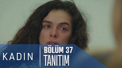 Kadın 37. Bölüm Tanıtımı
