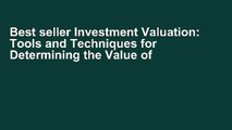 Best seller Investment Valuation: Tools and Techniques for Determining the Value of Any Asset