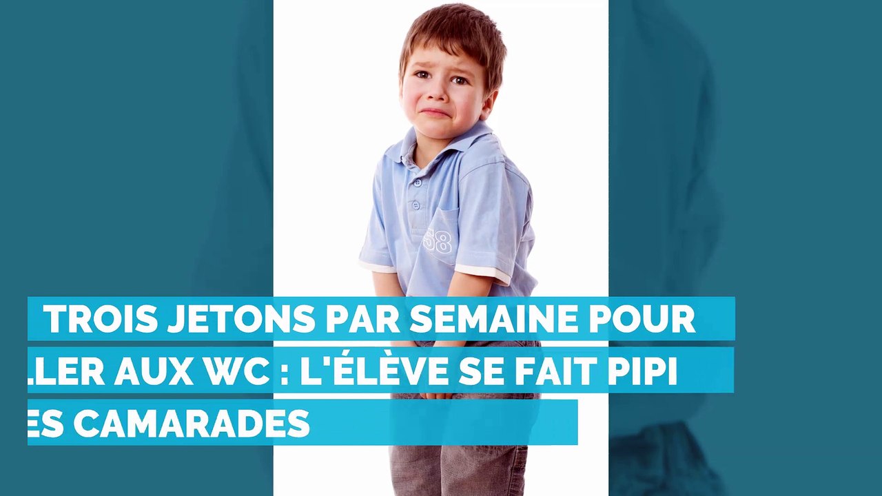 Trois jetons par semaines pour aller aux WC : l'élève se fait pipi dessus