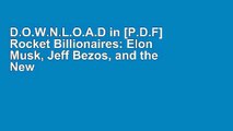 D.O.W.N.L.O.A.D in [P.D.F] Rocket Billionaires: Elon Musk, Jeff Bezos, and the New Space Race