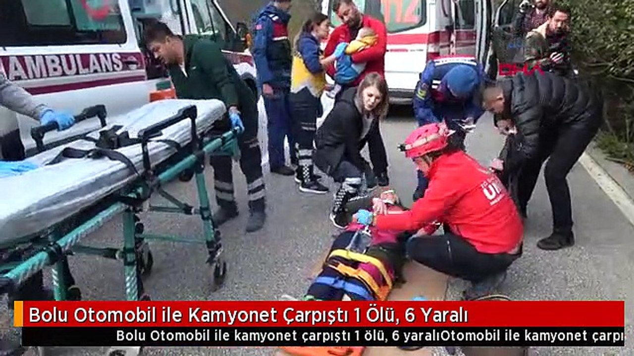 Bolu Otomobil ile Kamyonet Çarpıştı 1 Ölü, 6 Yaralı