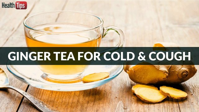 Ginger Tea for Cold and Cough Best Home Remedy for Stuffy Nose or Blocked Nose