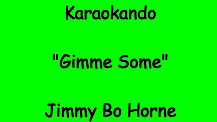 Karaoke Internazionale - Gimme Some - Jimmy Bo Horne ( Lyrics )