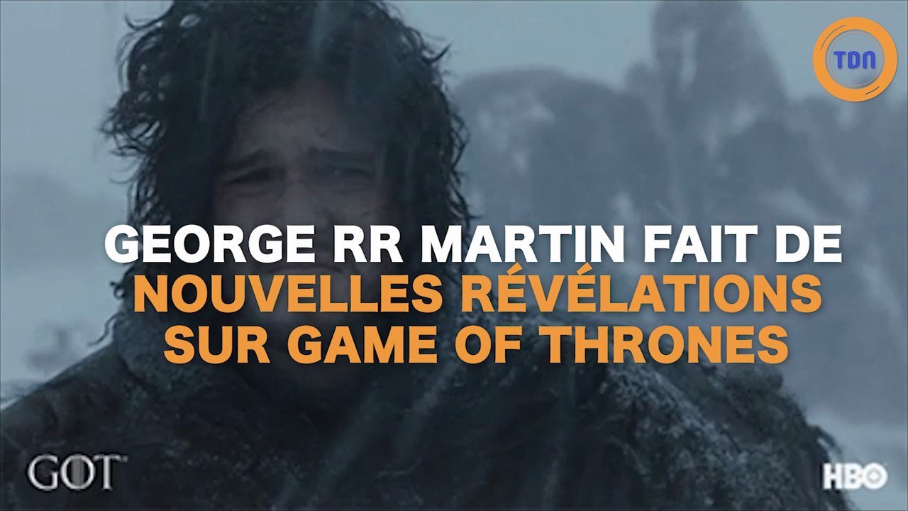George R. R. Martin fait d'importantes révélations sur Games of Thrones !