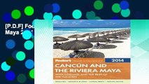 [P.D.F] Fodor s Cancun and the Riviera Maya 2014 (Full-Color Travel Guide) [P.D.F]