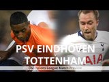 PSV v Tottenham - Champions League Match Preview