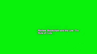 Review  Blockchain and the Law: The Rule of Code
