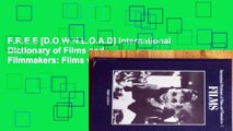 F.R.E.E [D.O.W.N.L.O.A.D] International Dictionary of Films and Filmmakers: Films v. 1