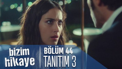 Bizim Hikaye 44. Bölüm 3. Tanıtımı