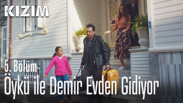 Öykü ile Demir evden gidiyor - Kızım 5. Bölüm