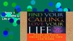 Library  Find Your Calling, Love Your Life: Paths to Your Truest Self in Life and Work