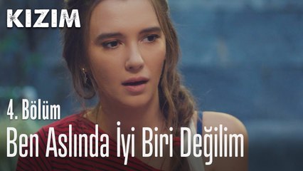 Ben aslında iyi biri değilim - Kızım 4.  Bölüm