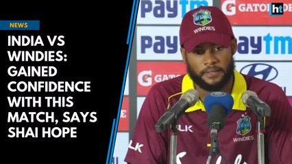 India vs Windies: Gained confidence with this match, says Shai Hope