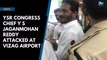 YSR Congress chief Y S Jaganmohan Reddy attacked at Vizag airport