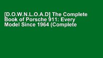 [D.O.W.N.L.O.A.D] The Complete Book of Porsche 911: Every Model Since 1964 (Complete Book Series)