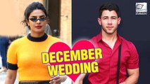 Nick Jonas & Priyanka Chopra  To Have December Wedding | DETAILS REVEALED