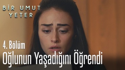 Derya oğlunun yaşadığını öğrendi - Bir Umut Yeter 4. Bölüm